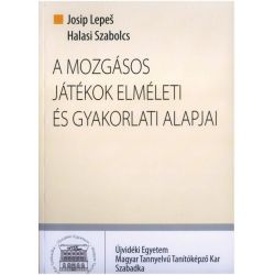 A mozgásos játékok elméleti és gyakorlati alapjai