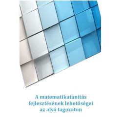 A matematikatanítás fejlesztésének lehetőségei az alsó tagozaton 2.